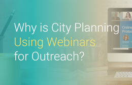 Why Is City Planning Using Webinars for Outreach? 
